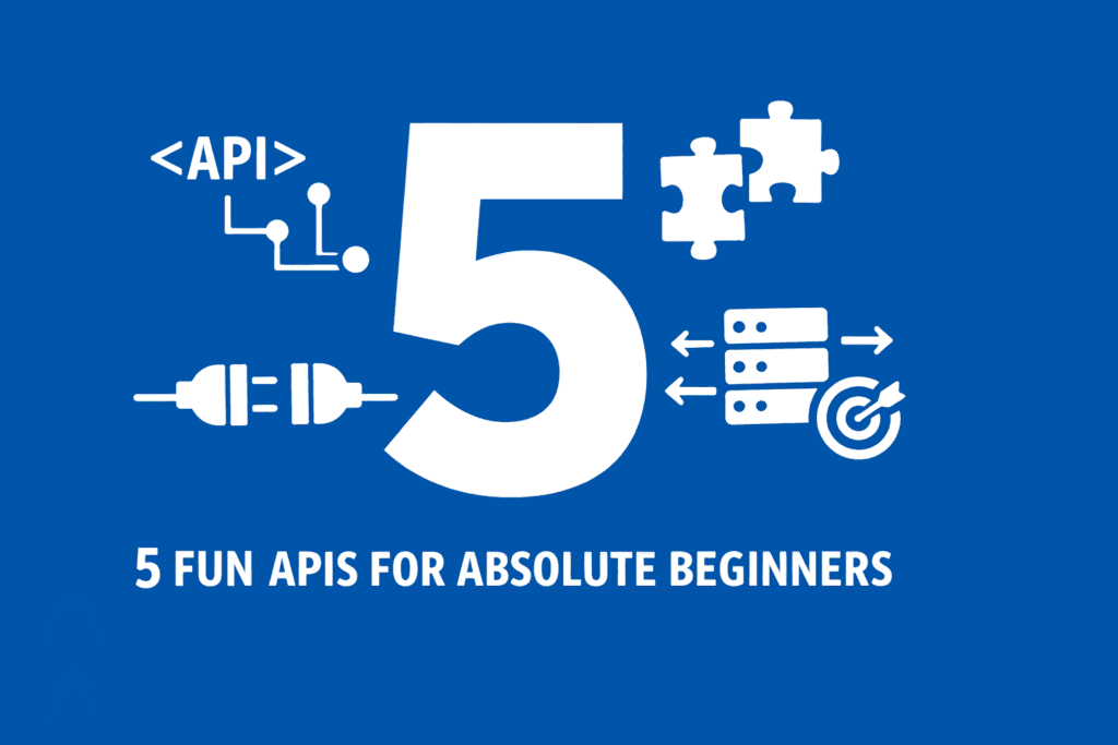 5 Fun APIs for Absolute Beginners