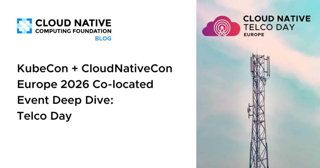 KubeCon + CloudNativeCon Europe 2026 Co-located Event Deep Dive: Telco Day