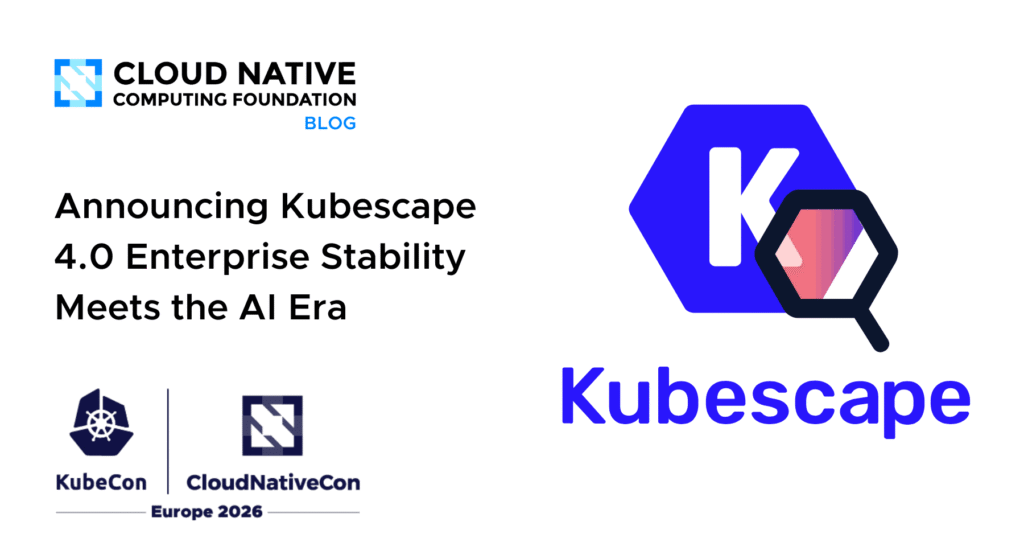 Saying Kubescape 4.0 Enterprise Stability Meets the AI Period Announcing Kubescape 4.0 Enterprise Stability Meets the AI Era
