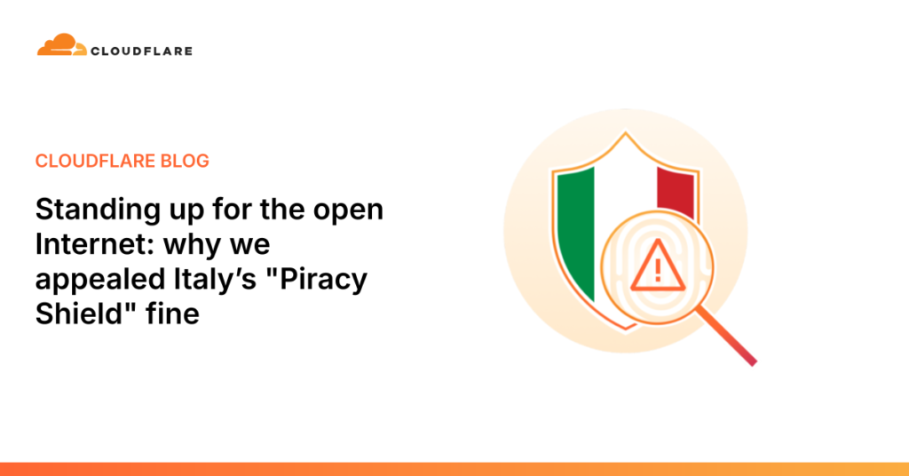 why we appealed Italy’s “Piracy Shield” advantageous The Cloudflare Blog