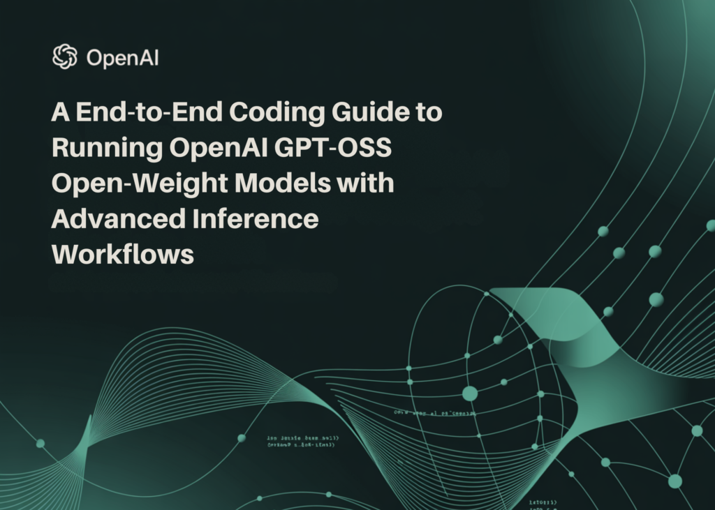 A End-to-End Coding Guide to Running OpenAI GPT-OSS Open-Weight Models with Advanced Inference Workflows