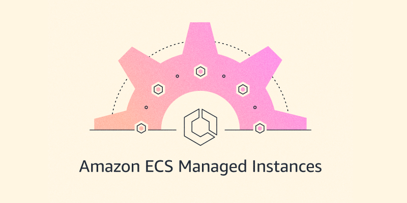 Asserting managed daemon assist for Amazon ECS Managed Situations Announcing managed daemon support for Amazon ECS Managed Instances