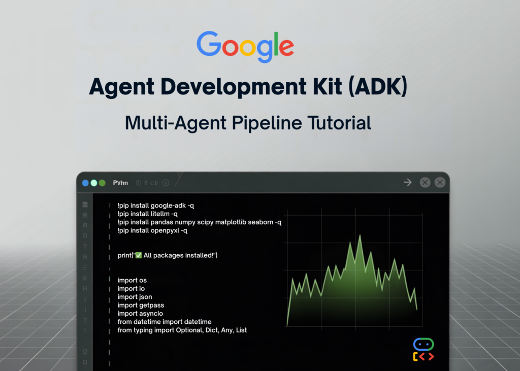 Google ADK Multi-Agent Pipeline Tutorial: Data Loading, Statistical Testing, Visualization, and Report Generation in Python