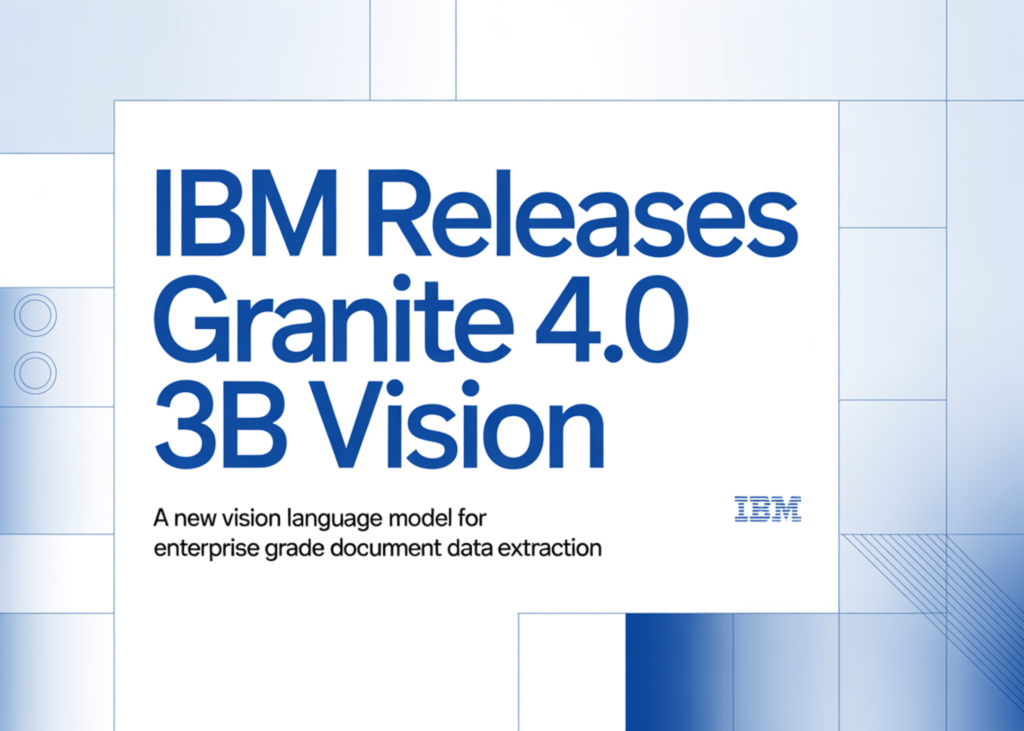 IBM Releases Granite 4.0 3B Imaginative and prescient: A New Imaginative and prescient Language Mannequin for Enterprise Grade Doc Information Extraction IBM Releases Granite 4.0 3B Vision: A New Vision Language Model for Enterprise Grade Document Data Extraction