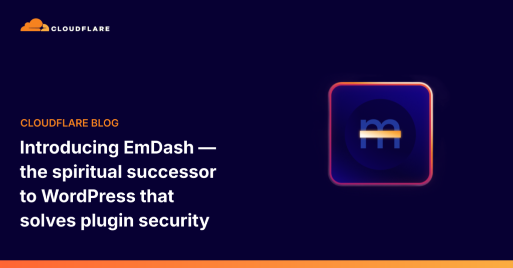 Introducing EmDash — the non secular successor to WordPress that solves plugin safety The Cloudflare Blog