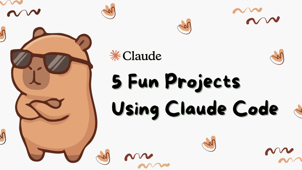 5 Fun Projects Using Claude Code