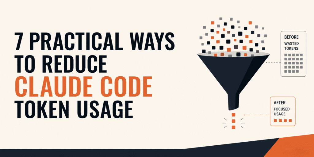 7 Practical Ways to Reduce Claude Code Token Usage