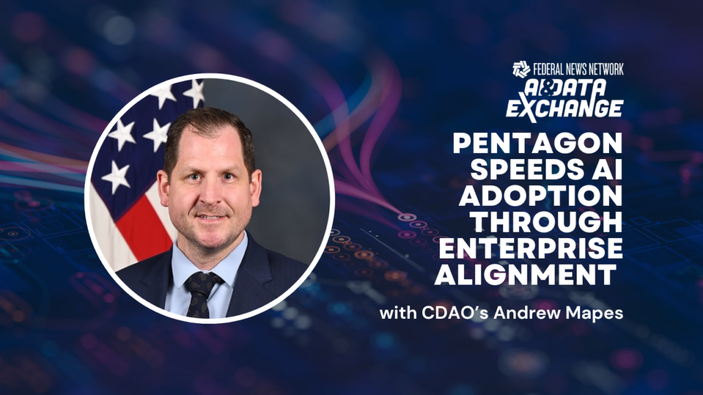 AI & Data Exchange 2026: CDAO’s Andrew Mapes on accelerating AI adoption departmentwide