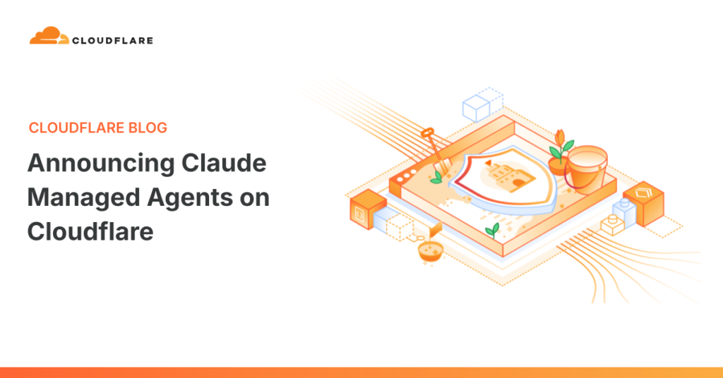Announcing Claude Managed Agents on Cloudflare The Cloudflare Blog
