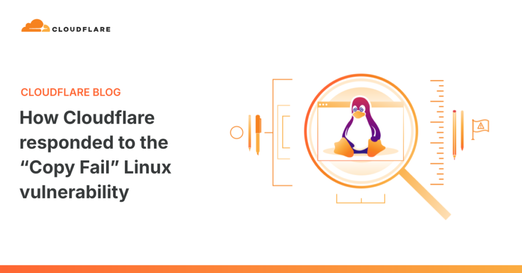 Cloudflare’s Swift Defense Against the Critical “Copy Fail” Linux Flaw The Cloudflare Blog