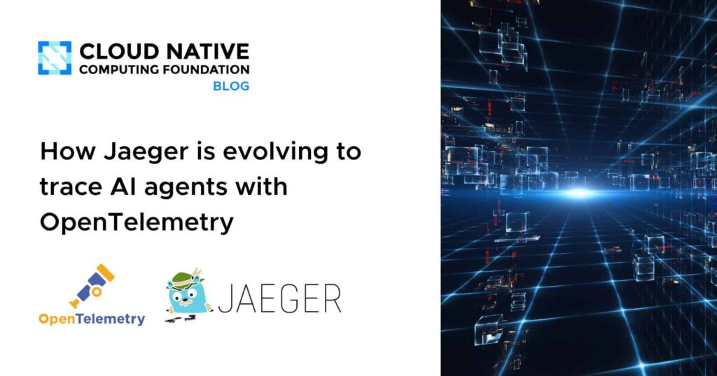 Jaeger’s Evolution: Tracing the Next Generation of AI Agents Through OpenTelemetry How Jaeger is evolving to trace AI agents with OpenTelemetry