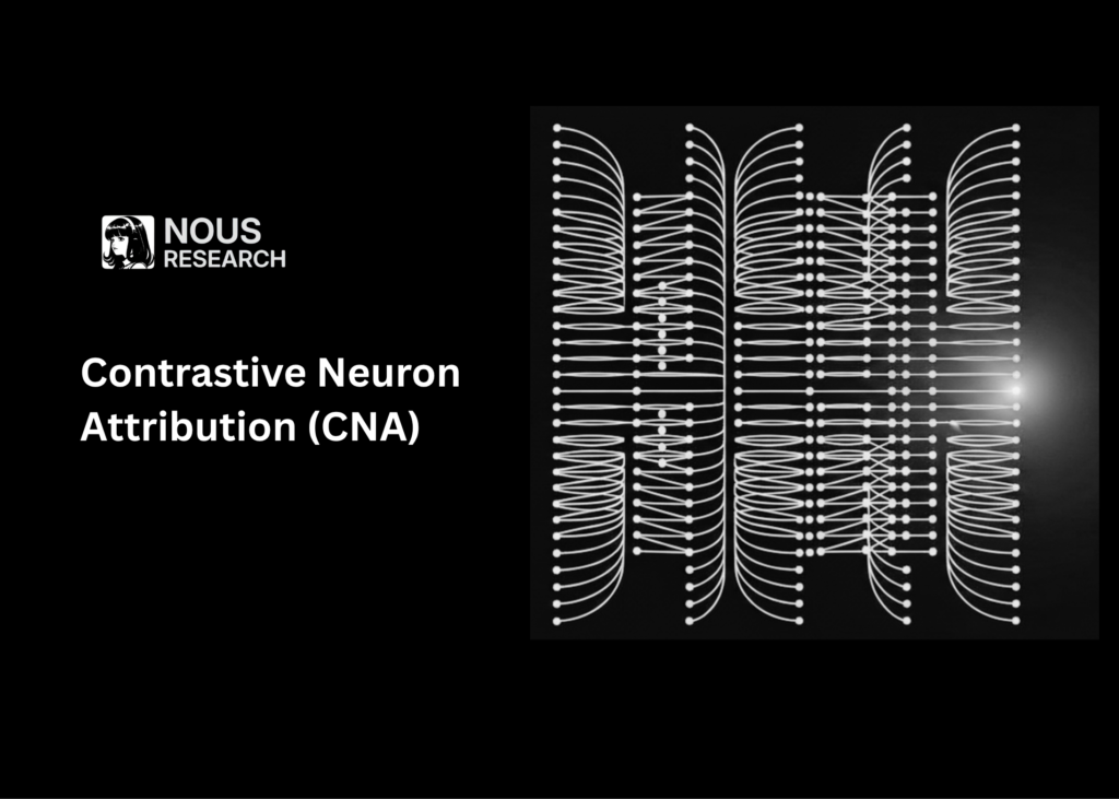 OWL Unveils Contrastive Neuron Attribution: Steering Sparse MLP Circuits Without SAE Training or Weight Changes Nous Research Releases Contrastive Neuron Attribution (CNA): Sparse MLP Circuit Steering Without SAE Training or Weight Modification