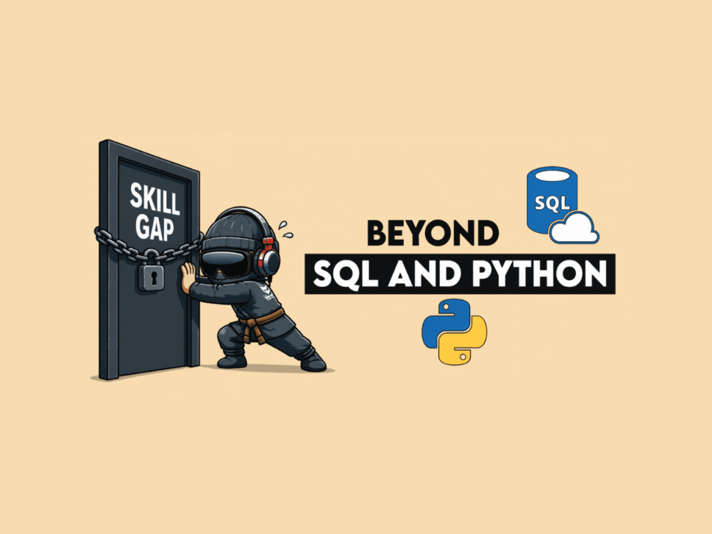 SQL + Python Alone Won’t Cut It: The New Skill Gap You’re Missing The Hidden Skill Gap: Why Knowing SQL + Python Isn’t Enough Anymore