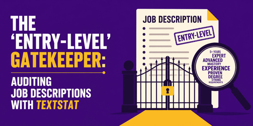 Decoding the Jargon: How Textstat Reveals the True Complexity Behind Entry-Level Job Listings The 'Entry-Level' Gatekeeper: Auditing Job Descriptions with Textstat