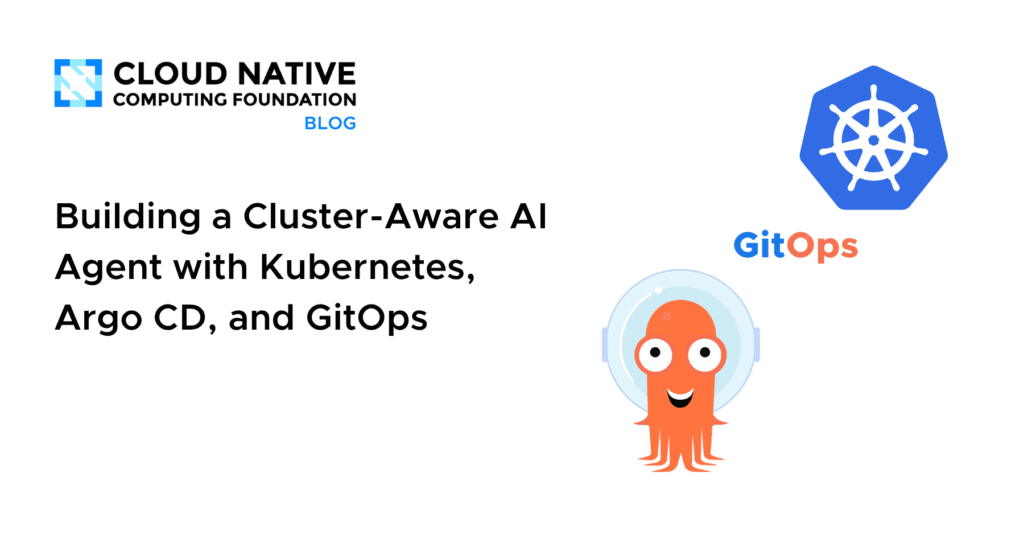 Building a Cluster-Aware AI Agent with Kubernetes, Argo CD, and GitOps