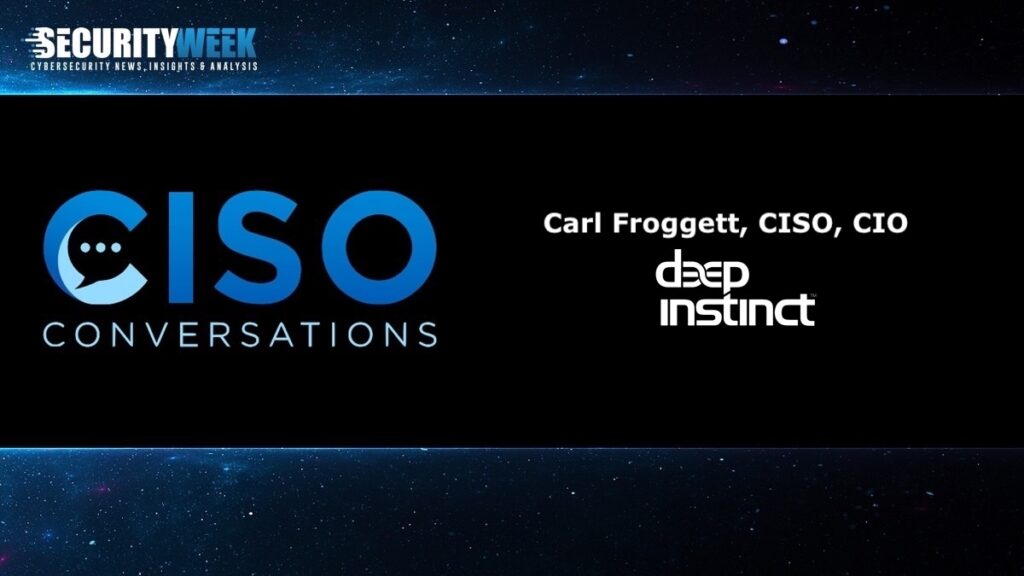 CISO Conversations: Carl Froggett on Merging the Roles of CISO and CIO at Deep Instinct CISO Carl Froggett