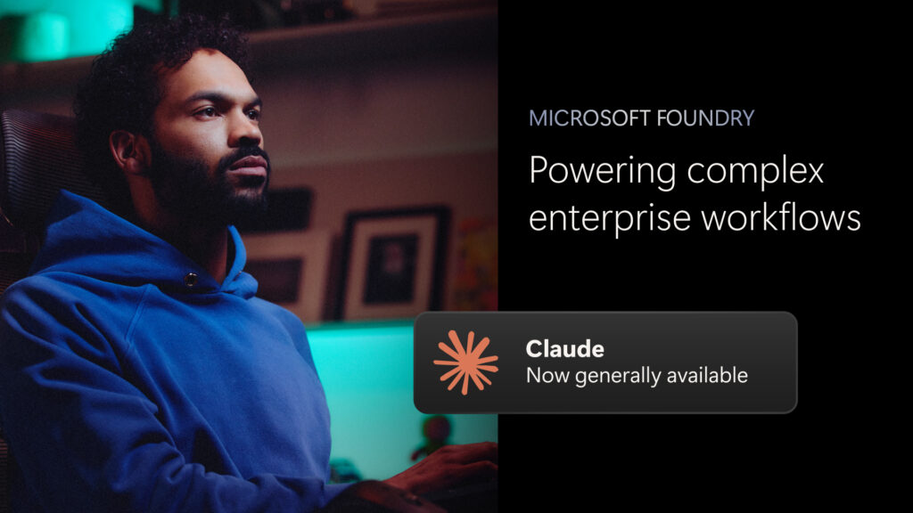Claude in Microsoft Foundry is now generally available Claude and Microsoft Foundry