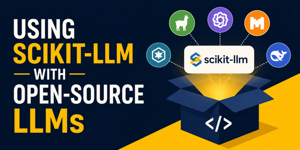 **Bridging Scikit-LLM and Open-Source LLMs: A Practical Guide** Using Scikit-LLM with Open-Source LLMs