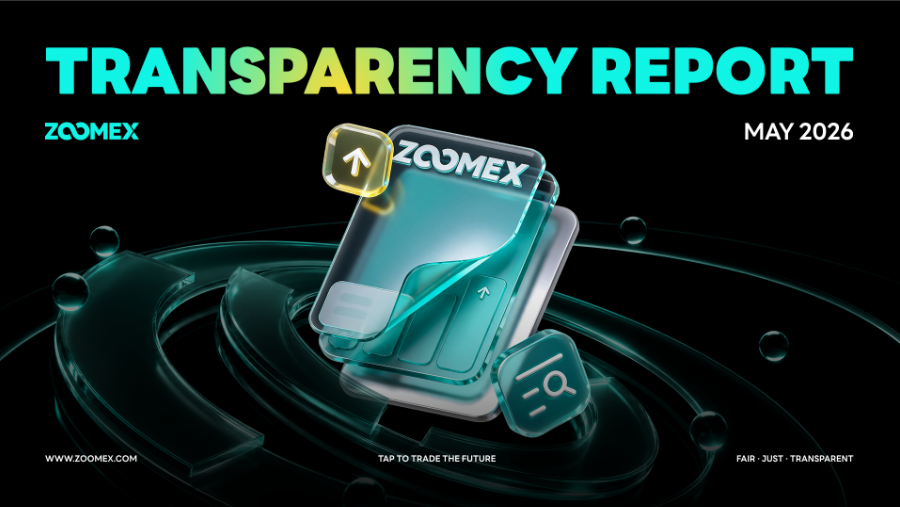 Zoomex Open Lens: Our May 2026 Transparency Report Zoomex Monthly Transparency Report: May 2026