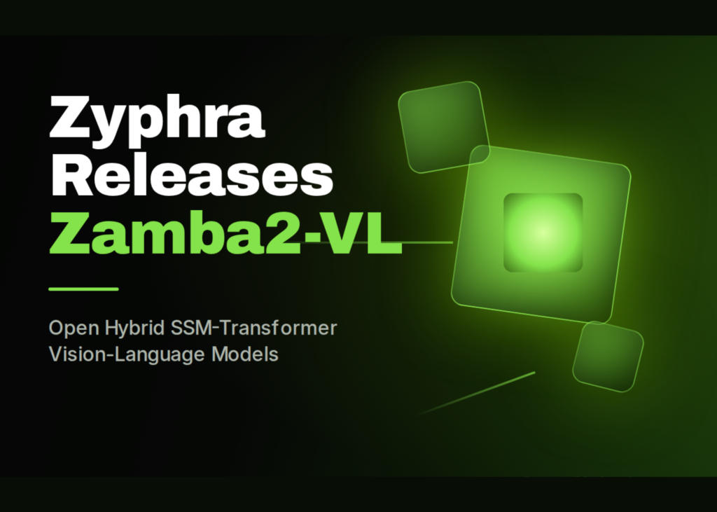 Zyphra Unveils Zamba2-VL: A Hybrid Mamba2–Transformer Vision-Language Model Slashing Time-to-First-Token by Nearly 10x Zyphra Release Zamba2-VL: Hybrid Mamba2–Transformer Vision-Language Models That Cut Time-to-First-Token by About an Order of Magnitude
