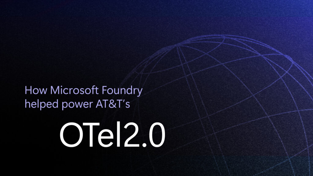 Trillion-Tensor Titans: AT&T & Microsoft Ignite AI on Foundry & AMD How Microsoft Foundry helped power AT&Ts OTel2.0
