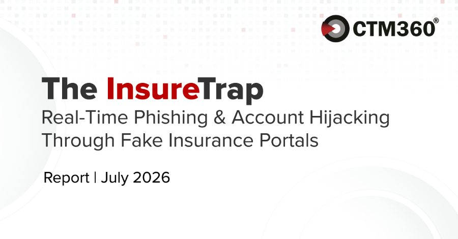 From Spear Phishing to Real-Time Takeover: CTM360’s Shocking Evolution of Insurance Account Hijacks CTM360 Research Reveals How Insurance Phishing Has Evolved Into Real-Time Account Hijacking