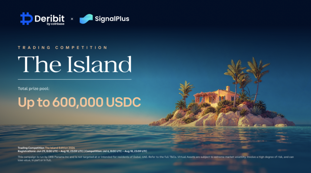 Win $600,000 USDC on The Island: Deribit & SignalPlus’s Elite Trading Battle Deribit and SignalPlus Launch The Island Trading Competition With Up to $600,000 USDC in Prizes