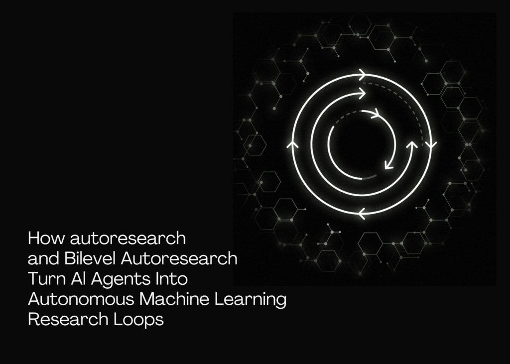 From Autopilot to Autoresearch: Engineering Self-Improving AI ML Research Loops Guide to Loop Engineering: How 'autoresearch' and 'Bilevel Autoresearch' Turn AI Agents Into Autonomous Machine Learning ML Research Loops