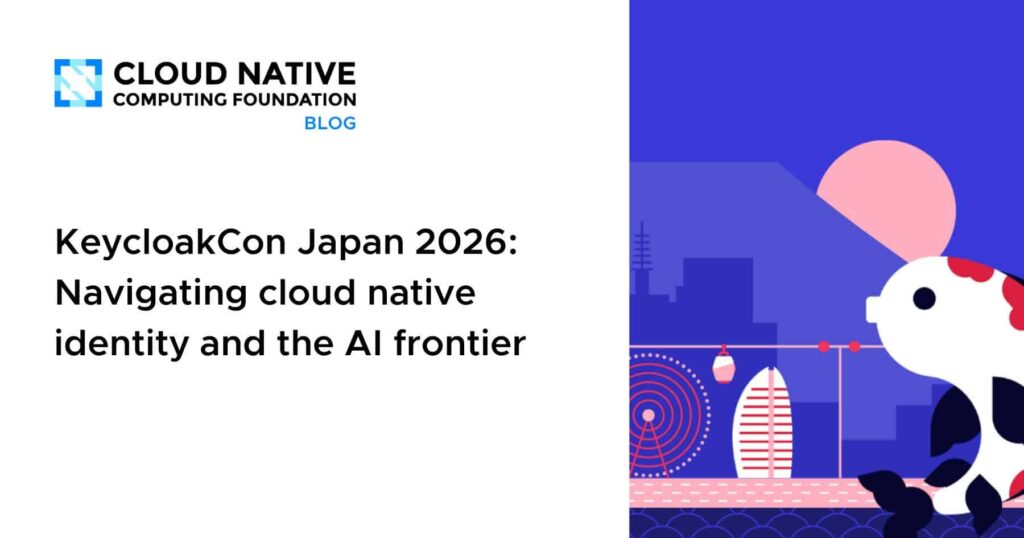 KeycloakCon Japan 2026: Identity in the AI Cloud Revolution KeycloakCon Japan 2026: Navigating cloud native identity and the AI frontier
