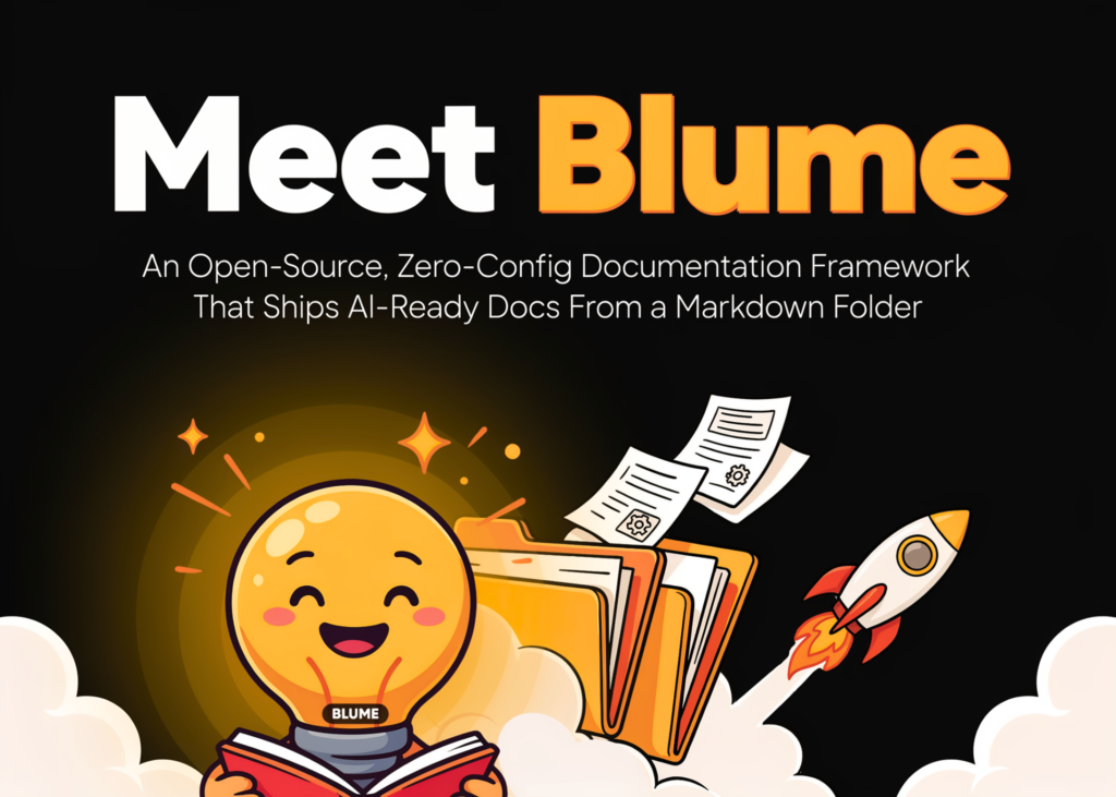 Blume: The Zero-Config Magic that Turns Your Markdown Folder into AI-Ready Docs Meet Blume: An Open-Source, Zero-Config Documentation Framework That Ships AI-Ready Docs From a Markdown Folder