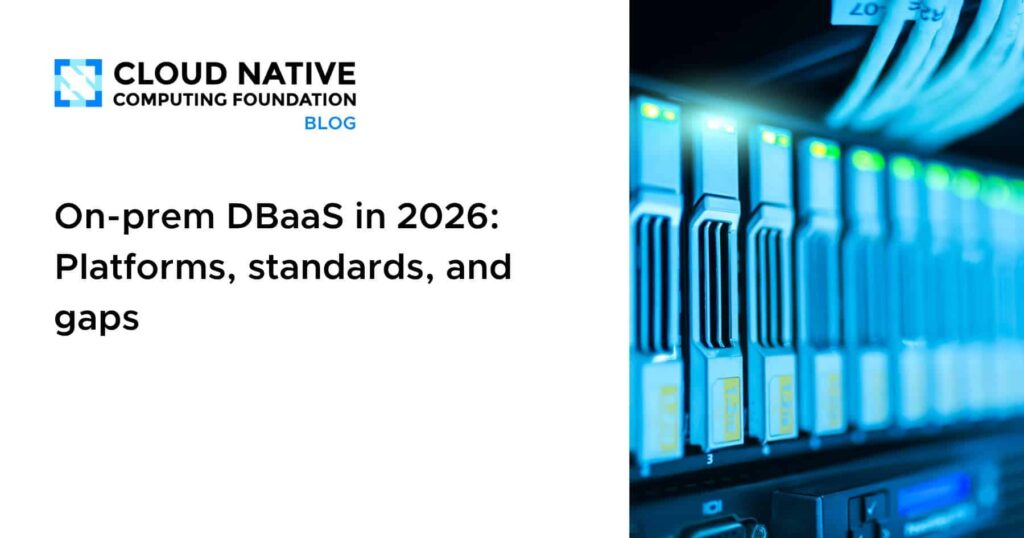 The 2026 On-Premise Database Revolution: Platforms, Standards, and the Road Ahead On-prem DBaaS in 2026: Platforms, standards, and gaps