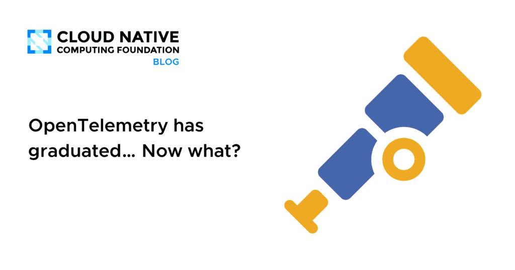 OpenTelemetry has graduated… Now what?