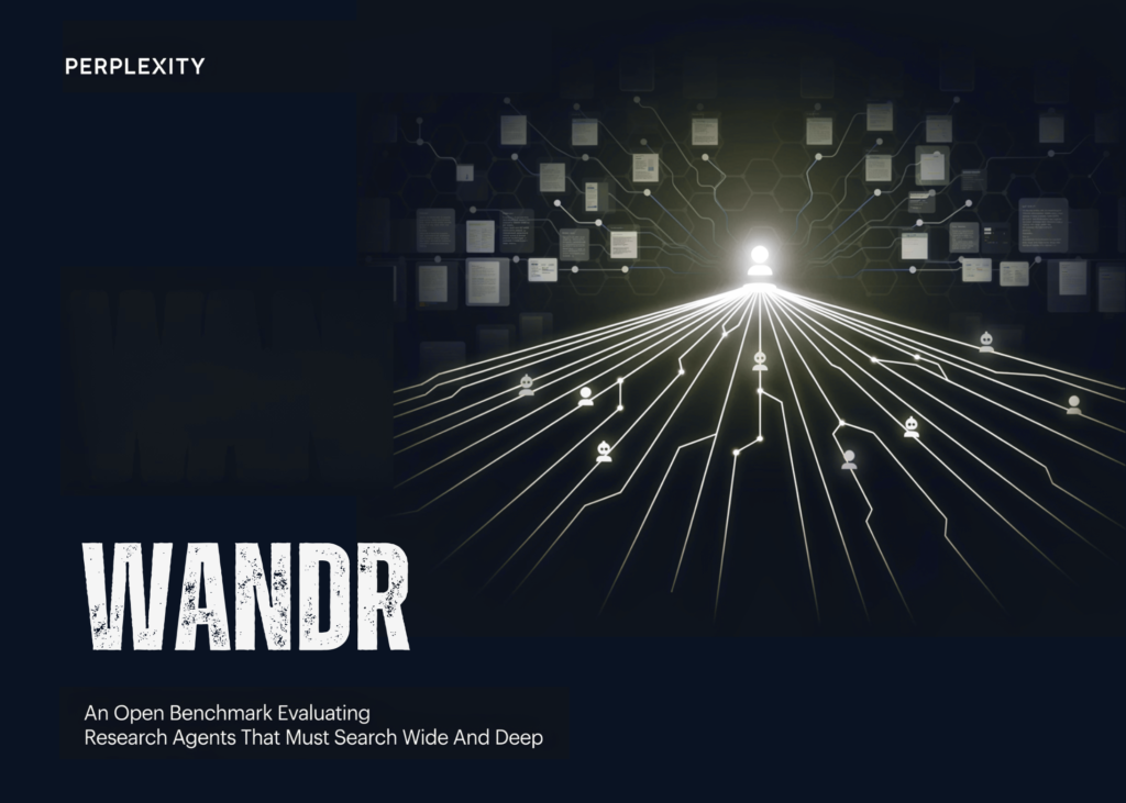 WANDR: The Open Benchmark Stress-Testing Research Agents That Wander Wide and Deep Perplexity AI Releases WANDR: An Open Benchmark Evaluating Research Agents That Must Search Wide And Deep