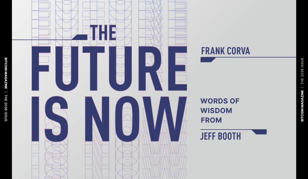 The Future Is Now, Words Of Wisdom From Jeff Booth The Future Is Now, Words Of Wisdom From Jeff Booth