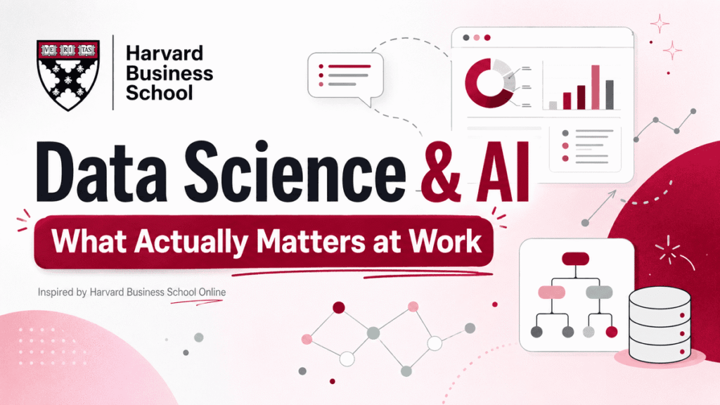 Harvard Business School Online: Data Science and AI Secrets Professionals Can’t Ignore Data Science and AI: What Professionals Should Know, According to Harvard Business School Online