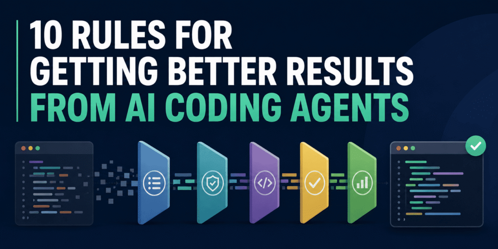 Beyond the Prompt: 10 Playbook Secrets to Mastering AI Code Assistants 10 Rules for Getting Better Results from AI Coding Agents