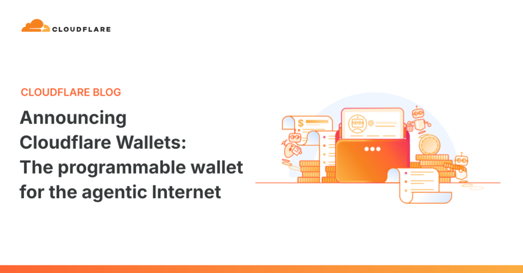 Meet Cloudflare Wallets: Your Passport to the Agentic Web Announcing Cloudflare Wallets: The programmable wallet for the agentic Internet