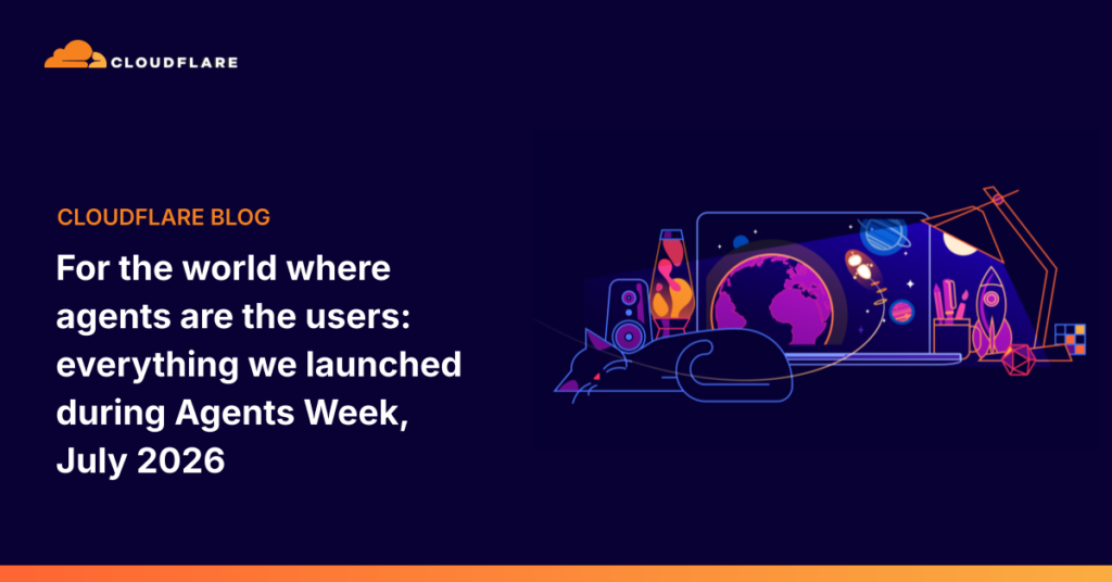 The Agent’s Arsenal: Every Launch from Agents Week Everything we launched during Agents Week