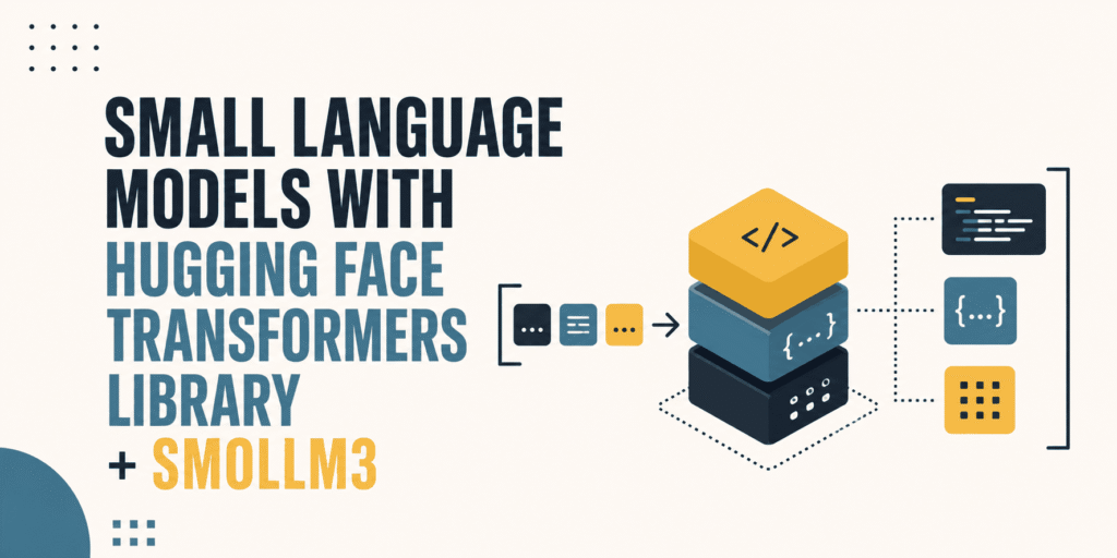 Unlocking the Power of Tiny Titans: smolLM3 and Hugging Face Transformer Sorcery Small Language Models with Hugging Face transformers Library + smolLM3