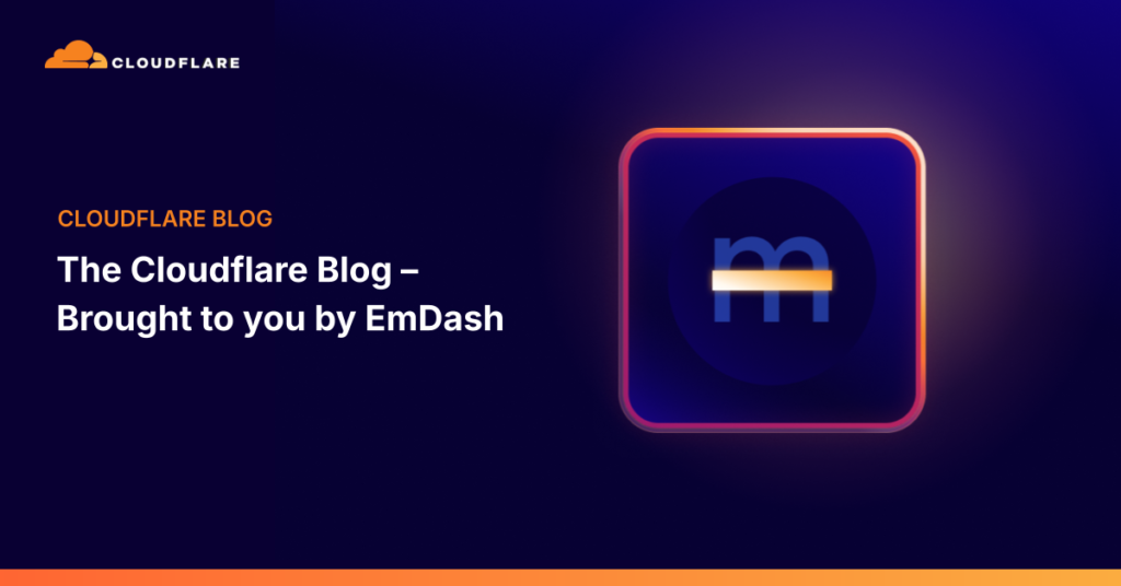The Cloudflare Blog – Brought to you by EmDash The Cloudflare Blog – Brought to you by EmDash