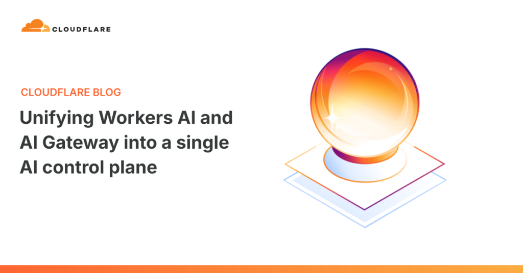 Unifying Workers AI and AI Gateway into a single AI control plane