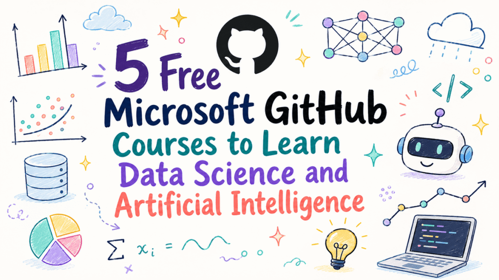 5 Free Microsoft GitHub Courses to Supercharge Your Data Science and AI Skills 5 Free Microsoft GitHub Courses to Learn Data Science and Artificial Intelligence