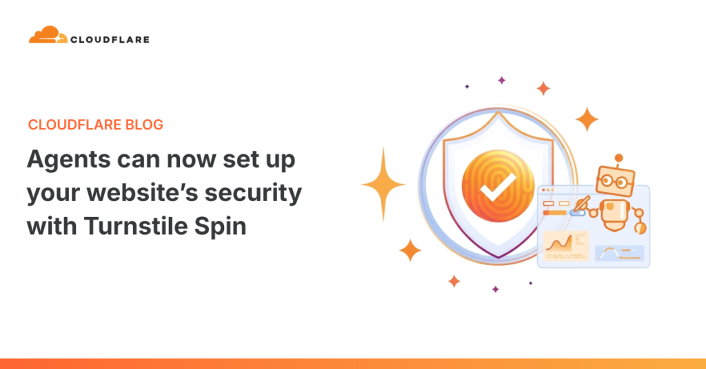 Agents can now set up your website’s security with Turnstile Spin