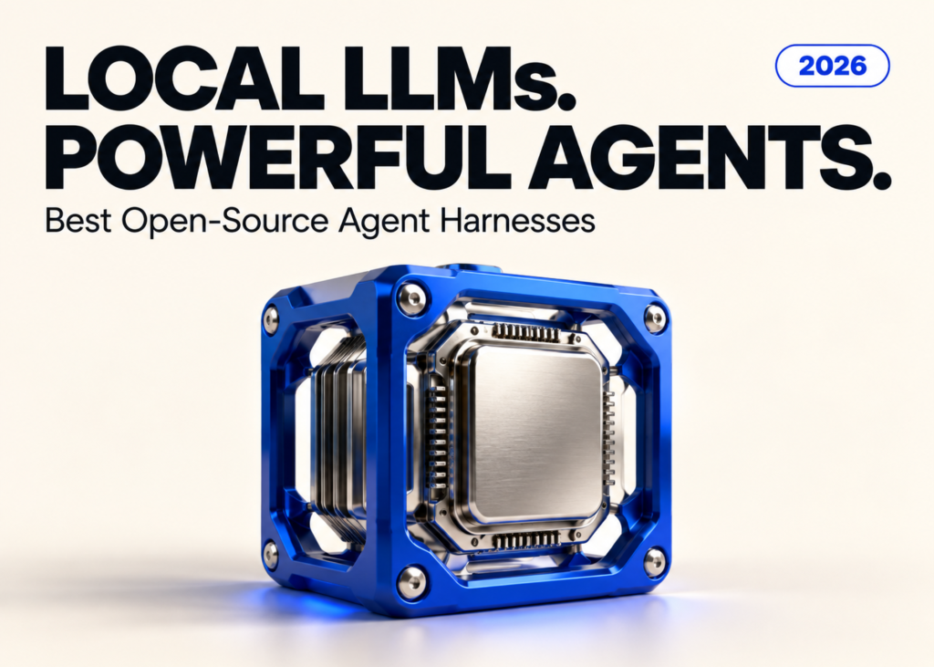 Powering Local LLMs: The Most Innovative Open-Source Agent Harnesses in 2026 Best Open-Source Agent Harnesses for Local LLMs in 2026
