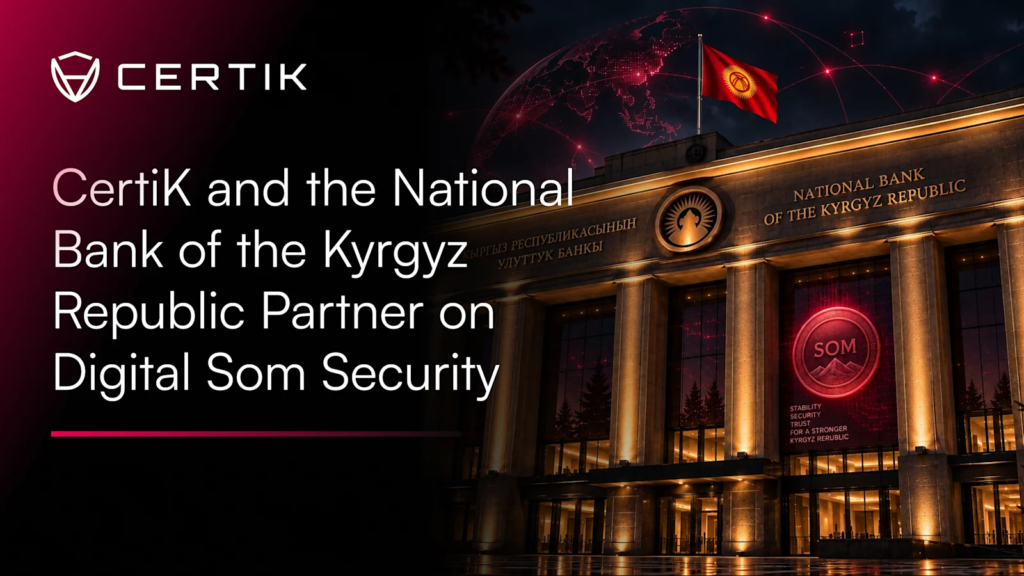 CertiK and NBKR Forge Landmark Alliance to Revolutionize Digital Security CertiK and NBKR Sign MoU on Digital Som Security