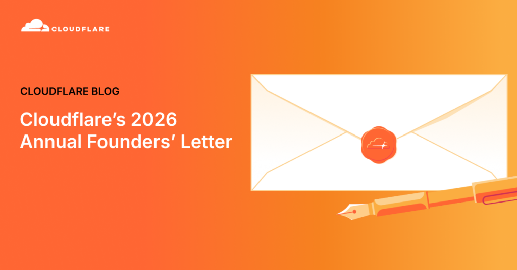 The Future Unfiltered: Cloudflare’s 2026 Founders’ Vision Cloudflare’s 2026 Annual Founders’ Letter