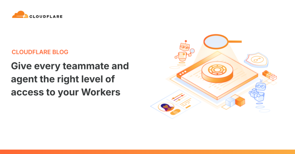 Give every teammate and agent the right level of access to your Workers