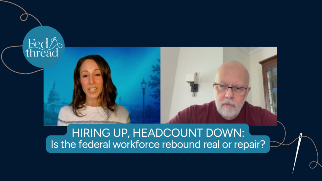 Hiring Up, Headcount Down: Is the federal workforce rebound real or repair?