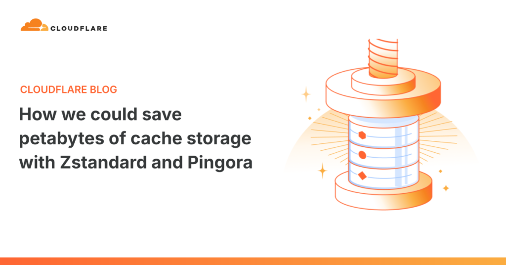 Slashing Cache Bloat: How Zstandard and Pingora Unlocked Petabyte-Scale Savings How we could save petabytes of cache storage with Zstandard and Pingora