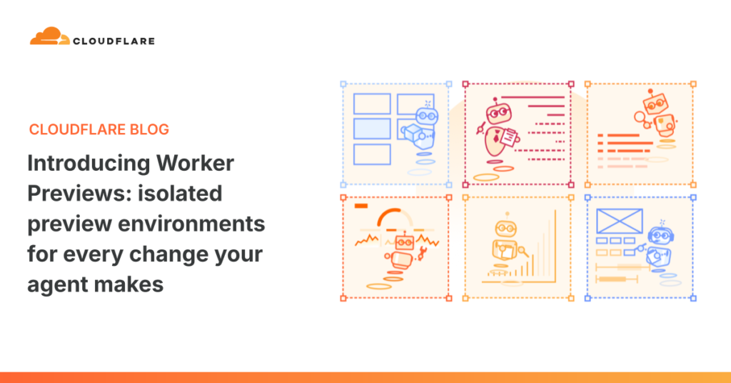 Introducing Worker Previews: isolated preview environments for every change your agent makes Introducing Worker Previews: isolated preview environments for every change your agent makes